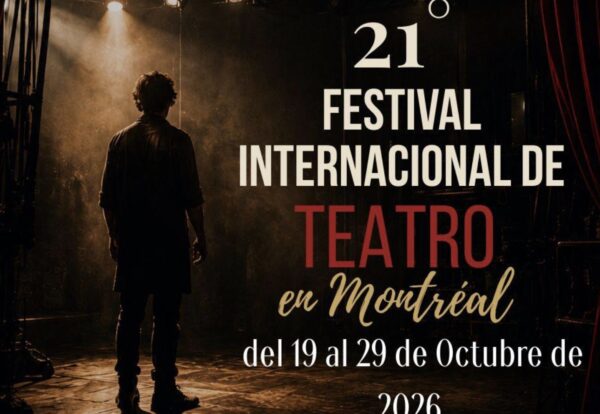21e Festival International de Théâtre à Montréal 2026 : Une célébration des arts scéniques 21e Festival International de Théâtre à Montréal 2026 : Une célébration des arts scéniques